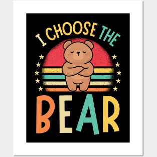 I Choose The Bear Posters and Art